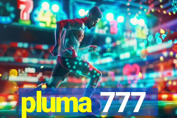 pluma 777